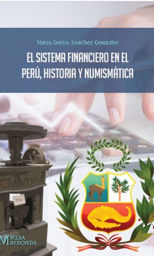 El sistema financiero en el Perú, historia y numisática