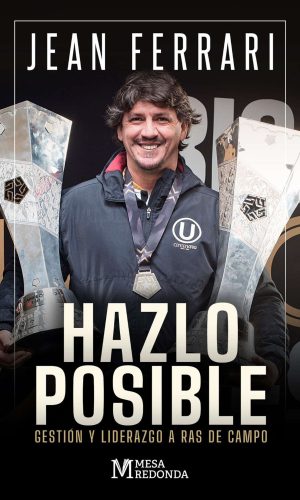 Hazlo posible.
Gestión y liderazgo a ras de campo
