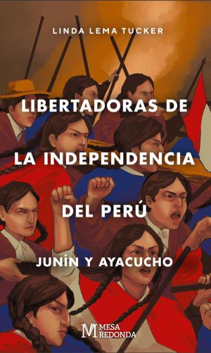 Libertadoras de la Independencia del Perú: Junín y Ayacucho