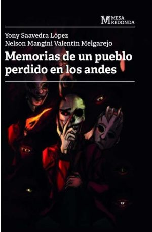 Memorias de un pueblo perdido en los Andes