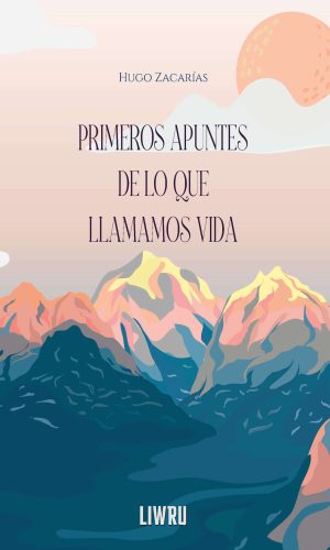Primeros apuntes de lo que llamamos vida