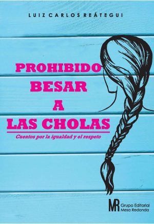 Prohibido besar a las cholas