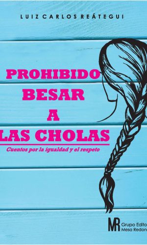 Prohibido besar a las cholas